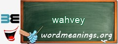 WordMeaning blackboard for wahvey